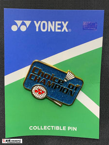 Yonex Bag Enamel Pin - Choice of Champion